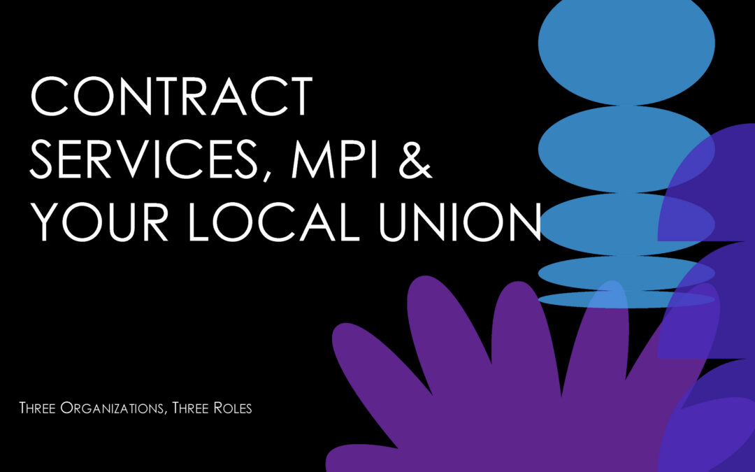 Contract Services, MPI & Your Local Union